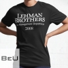 Lehman Brothers Risk Management Department 2008 Financial Crisis Shirt T-shirt Active T-shirt