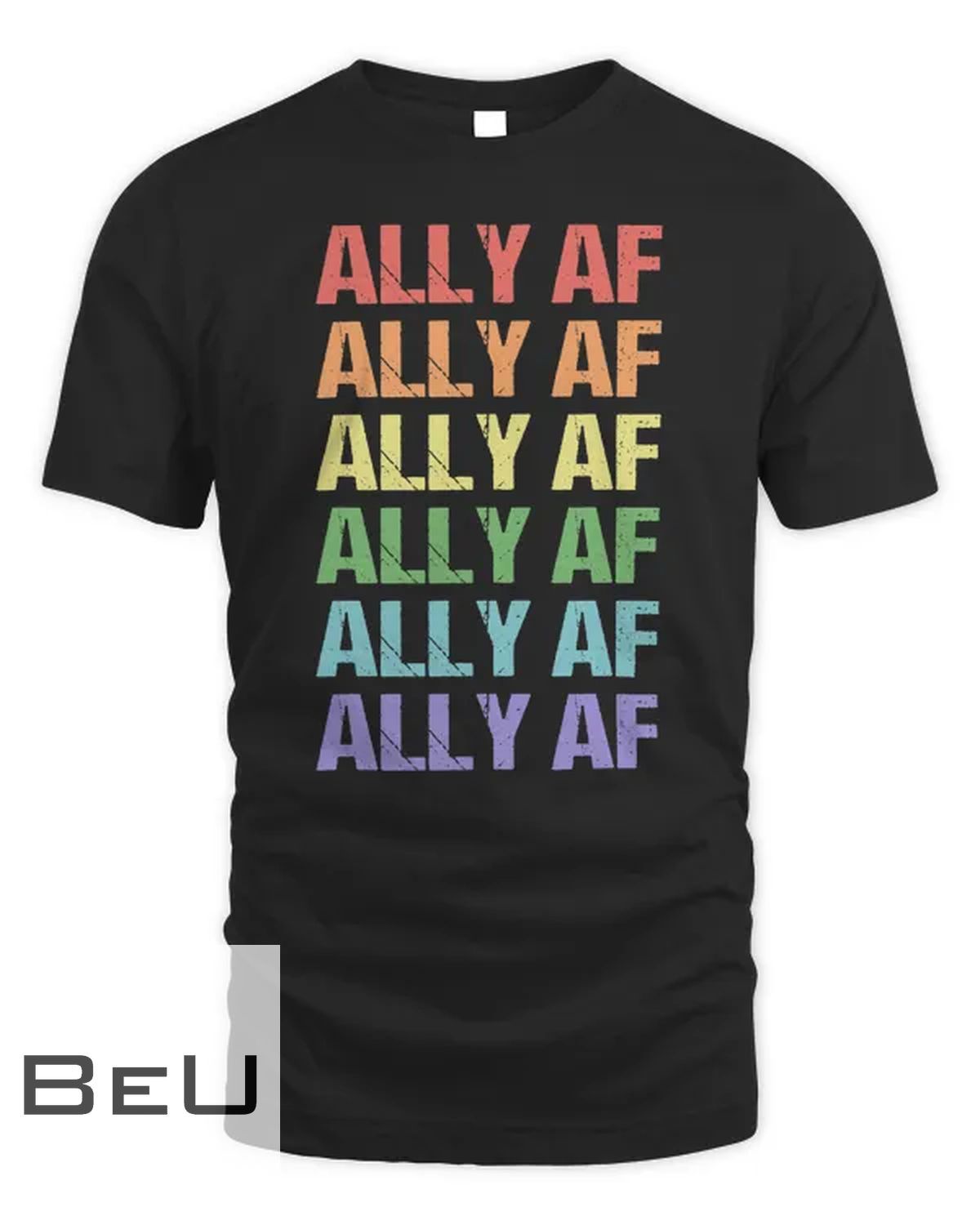 Lgbt Gay Pride Ally Af Rainbow Flag Women Men Lgbt Apparel T-shirt