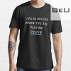 Life Is Better When You Are Playing Picigin T-shirt