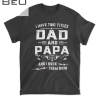 Mens Funny I Have Two Titles Dad And Papa Fathers Day Gift T-shirt