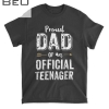 Mens Proud Dad Of An Official Teenager Birthday Outfit T-shirt