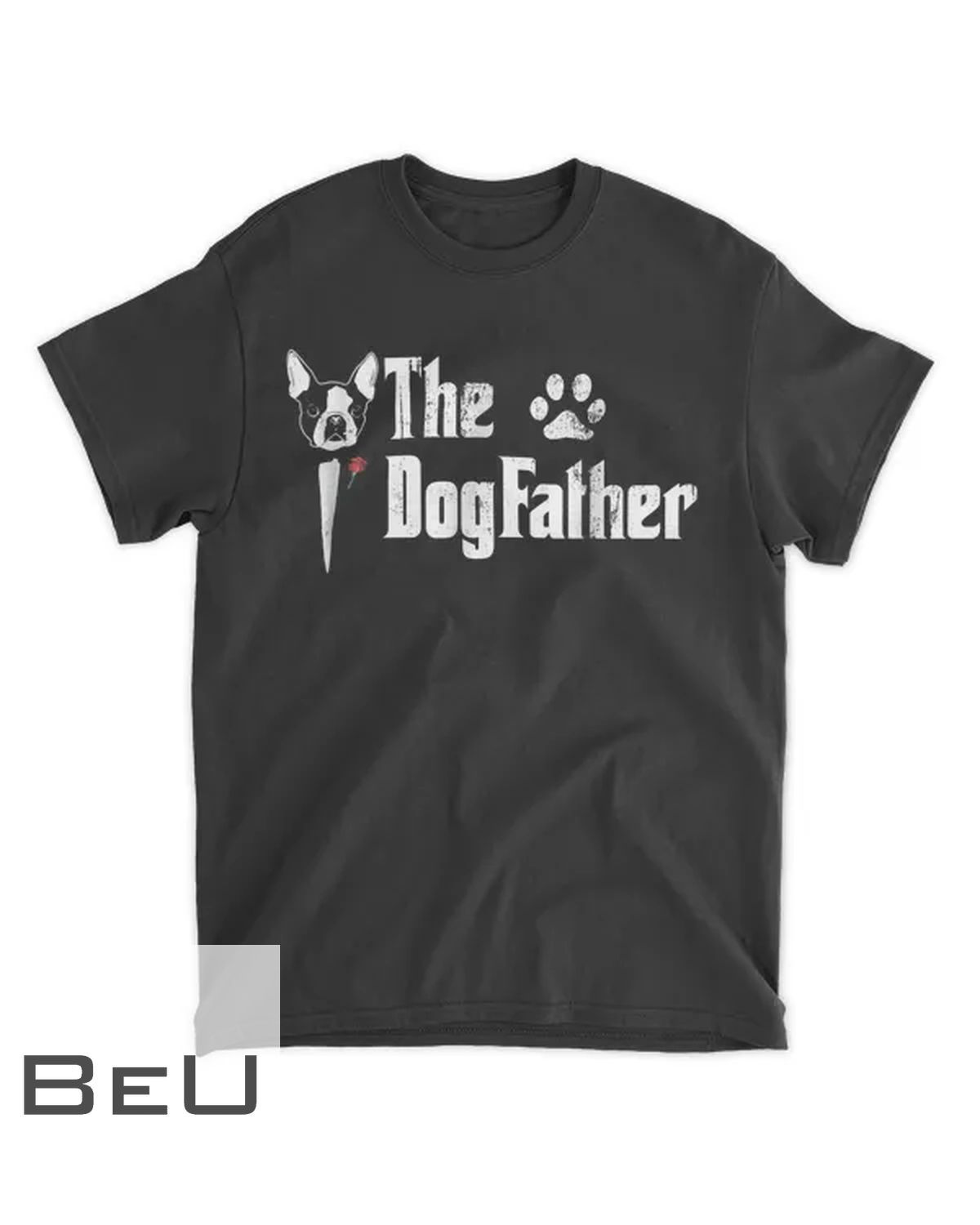 Mens The Dogfather Boston Terrier Dog Dad T Father S Day T-shirt