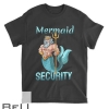Mermaid Security  Gift For Grandpa Dad Brother Men T-shirt