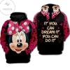 Minnie Mouse If You Can Dream It You Can Do It Hoodie
