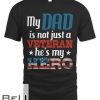 My Dad Is Not Just A Veteran He's My Hero - Us Army Veteran T-shirt