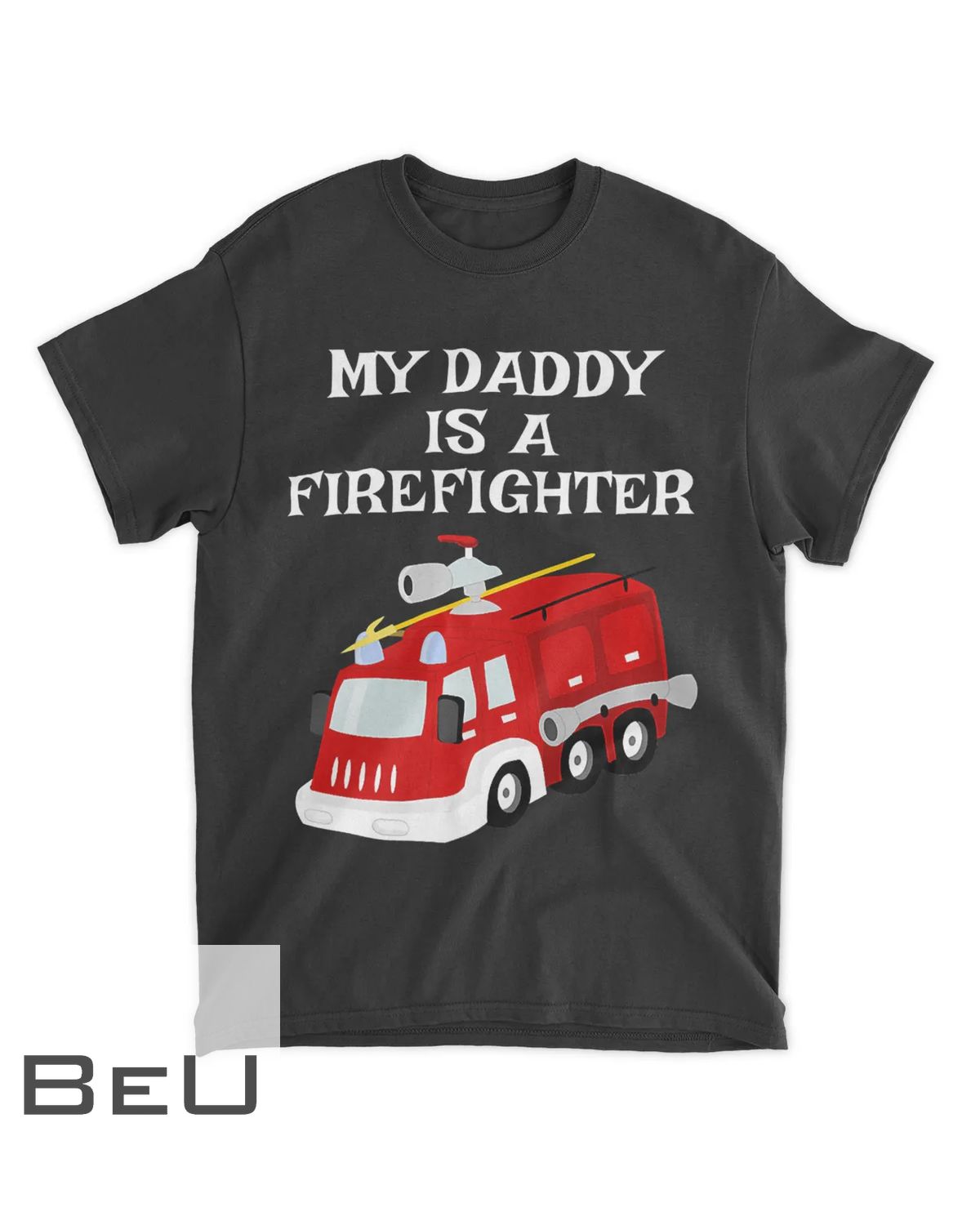 My Daddy Is A Firefighter Proud Son Daughter Dad Fire Truck Premium T-shirt