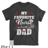 My Favorite Nurse Calls Me Dad Father S Day Gift Shirt T-shirt