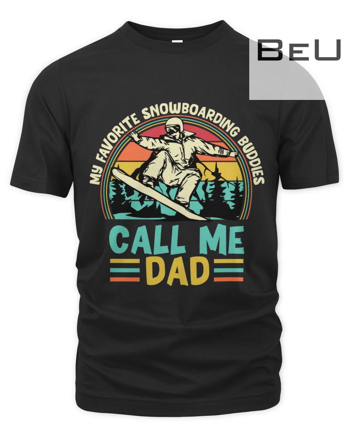 My Favorite Snowboarding Buddies Call Me Dad T-shirt