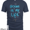 Ocean Is My Life T-shirt