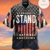 Patriot 4th Of July Hawaiian Shirt I Proudly Stand For The National Anthem Hawaii Aloha Shirt