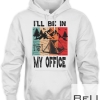 Premium I'll Be In My Office - Camping T-shirt