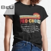 Pro Choice Definition Feminist Women's Rights My Body Choice Classic T-shirt