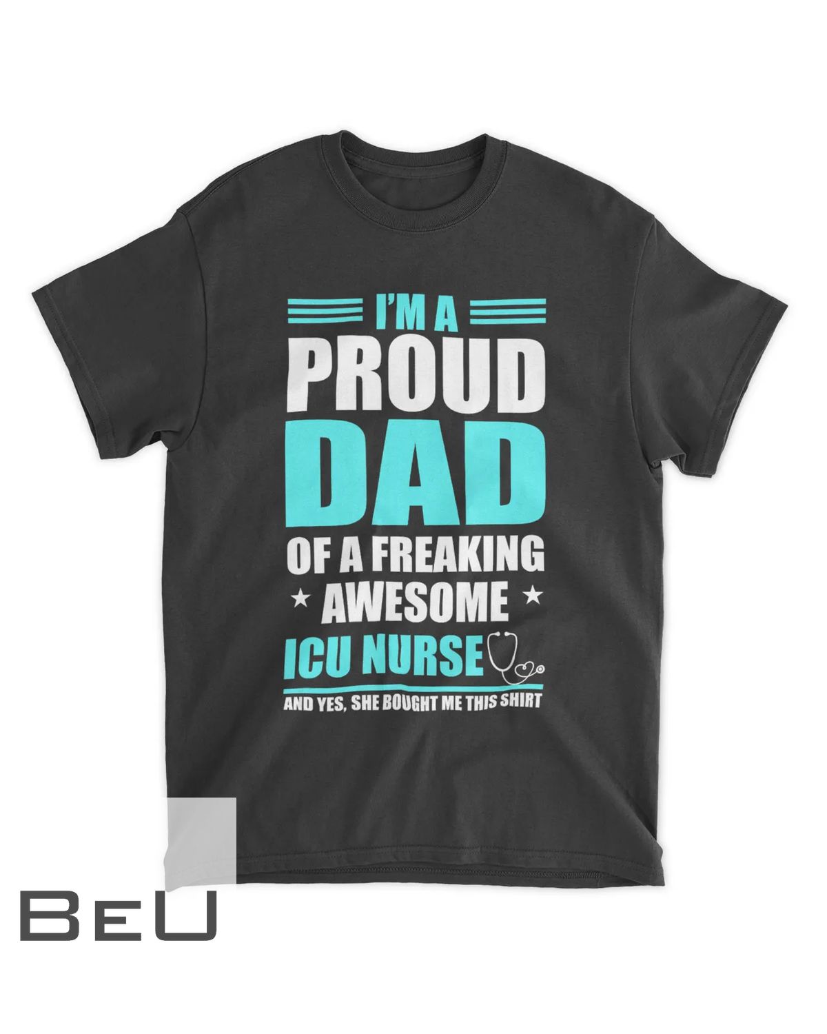 Proud Dad Of A Freaking Awesome Icu Nurse Gift T-shirt
