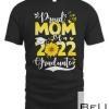 Proud Mom Of A 2022 Graduate - Senior 22 Graduation Costume T-shirt