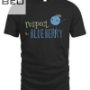 Respect The Blueberry T-shirt