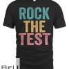 Rock The Test Vintage Test Day Funny Testing Day Teacher T-shirt
