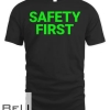 Safety Firs Safety First T Safety First T-shirt