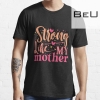 Strong Like My Mother Mother's Day Cute Son & Daughter T-shirt