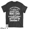 Super Cool Dad Of An Exchange Student Funny Gift Shirt T-shirt