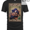 That's What I Do I Play Guitar I Drink Wine And I Know Things T-shirt