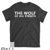 The Wolf Of All Streets Shirt Dad Father S Day Gift T-shirt