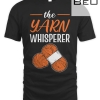 The Yarn Whisperer Quilting Knitting Crocheting T-shirt