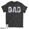 Thin Blue Line Flags Dad Police Gifts Father S Day T-shirt