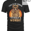 This Is My Human Costume I'm Really A Wombat T-shirt