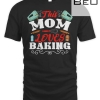 This Mom Loves Baking Mothers Day Bakery Baker T-shirt