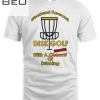Weekend Forecast Funny Disc Golf Quote T-shirt