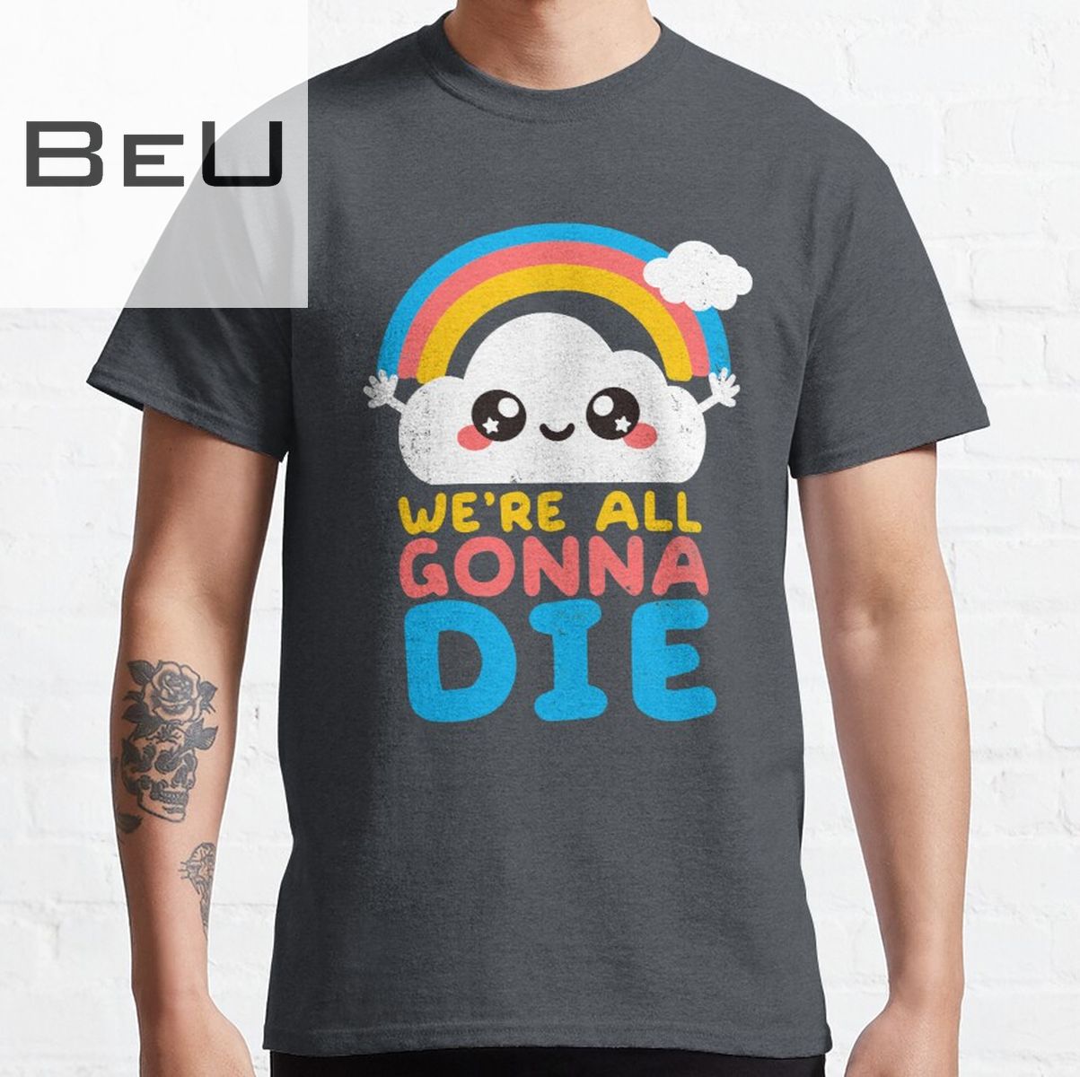 We're All Gonna Die Classic T-shirt