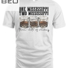Western One Two Mississippi Three Shots Of Whiskey T-shirt