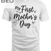 Womens Mother's Day Ideas Mother's Day 2022 My First Mother's Day T-shirt