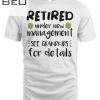 Womens Retired Under New Management See Grandkids Funny Retirement T-shirt