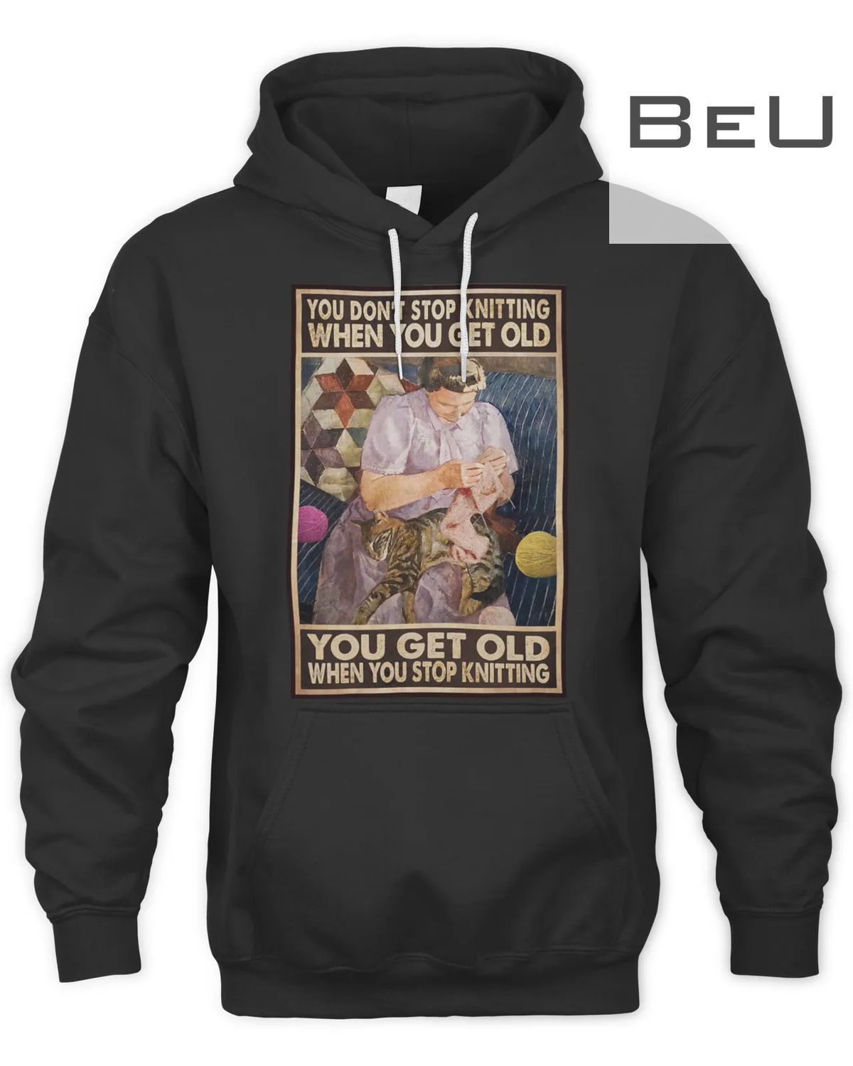 You Don't Stop Knitting When You Get Old You Get Old When You Stop Knitting T-shirt