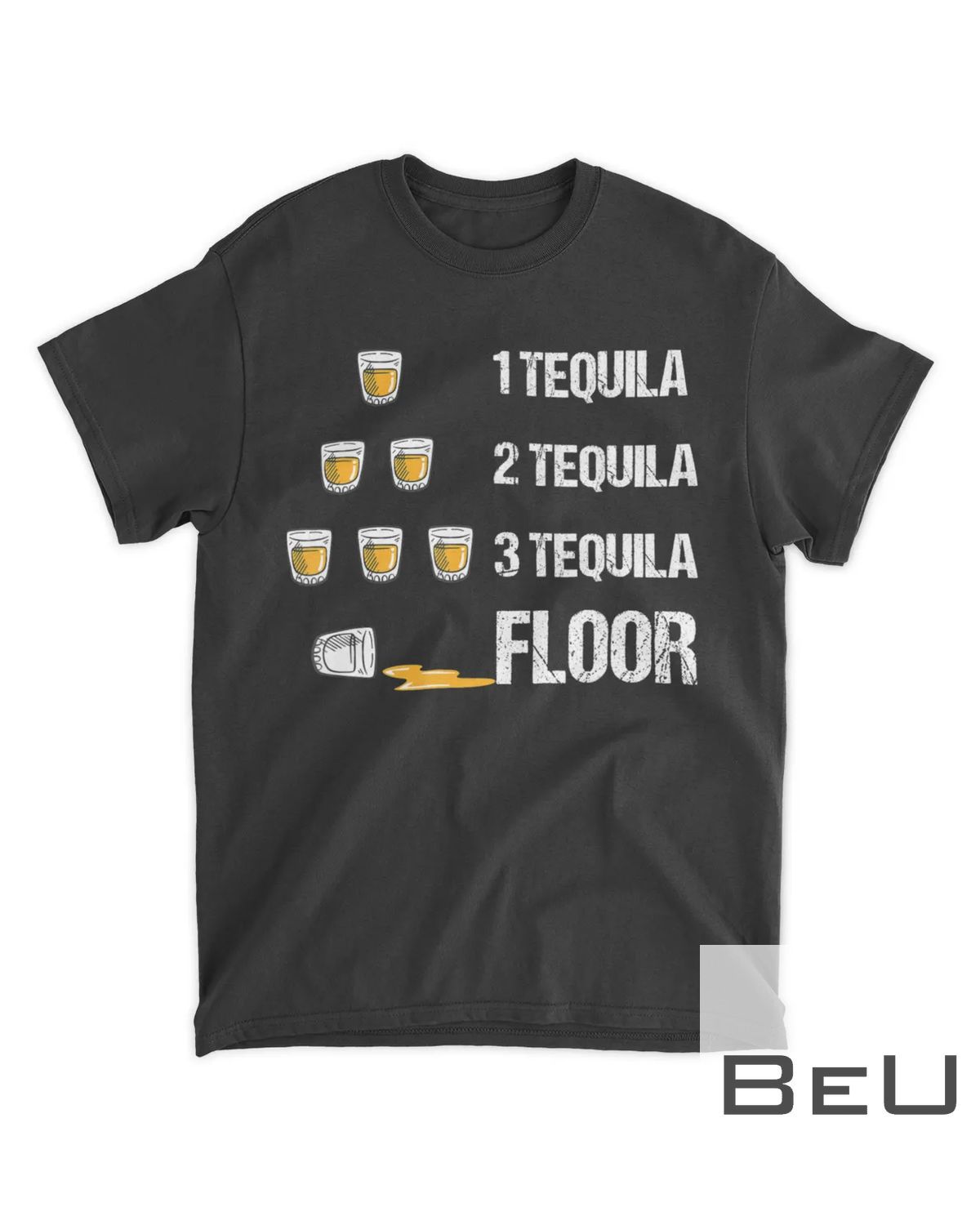 1 Tequila 2 Tequila 3 Tequila Floor Funny Drinking T-Shirt