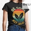 Be Cool Not Cruel T-shirt Tank Top