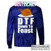 DTF Down To Feast Funny Thanksgiving T-Shirts