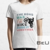 Fannu Saying The Road Was Long The Bike Made It Lengthier On T-shirt
