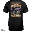 I Ain't Perfect But I Can Still Ride A Motorcycle For An Old Man That's Close Enough Shirt