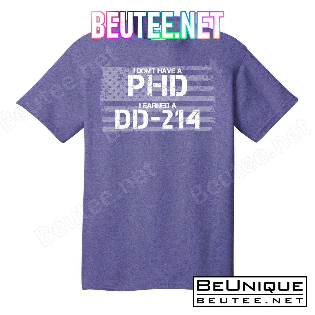 I Don't Have A PHD I Earned A DD-214 T-Shirts