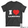 I Love Camping Red Heart Plain Camp Lover Camper Quote Gift T-Shirt