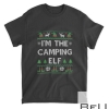 I'm The Camping Elf Funny Camper Camp Lover Ugly Christmas T-Shirt