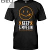 Keep S'myelin Multiple Sclerosis Awareness Shirt