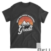 Keep The Great Outdoors Great Outdoor Adventure Hike Camp T-Shirt