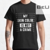 My Skin Color Is Not A Crime Black Empowerment T-shirt Tank Top