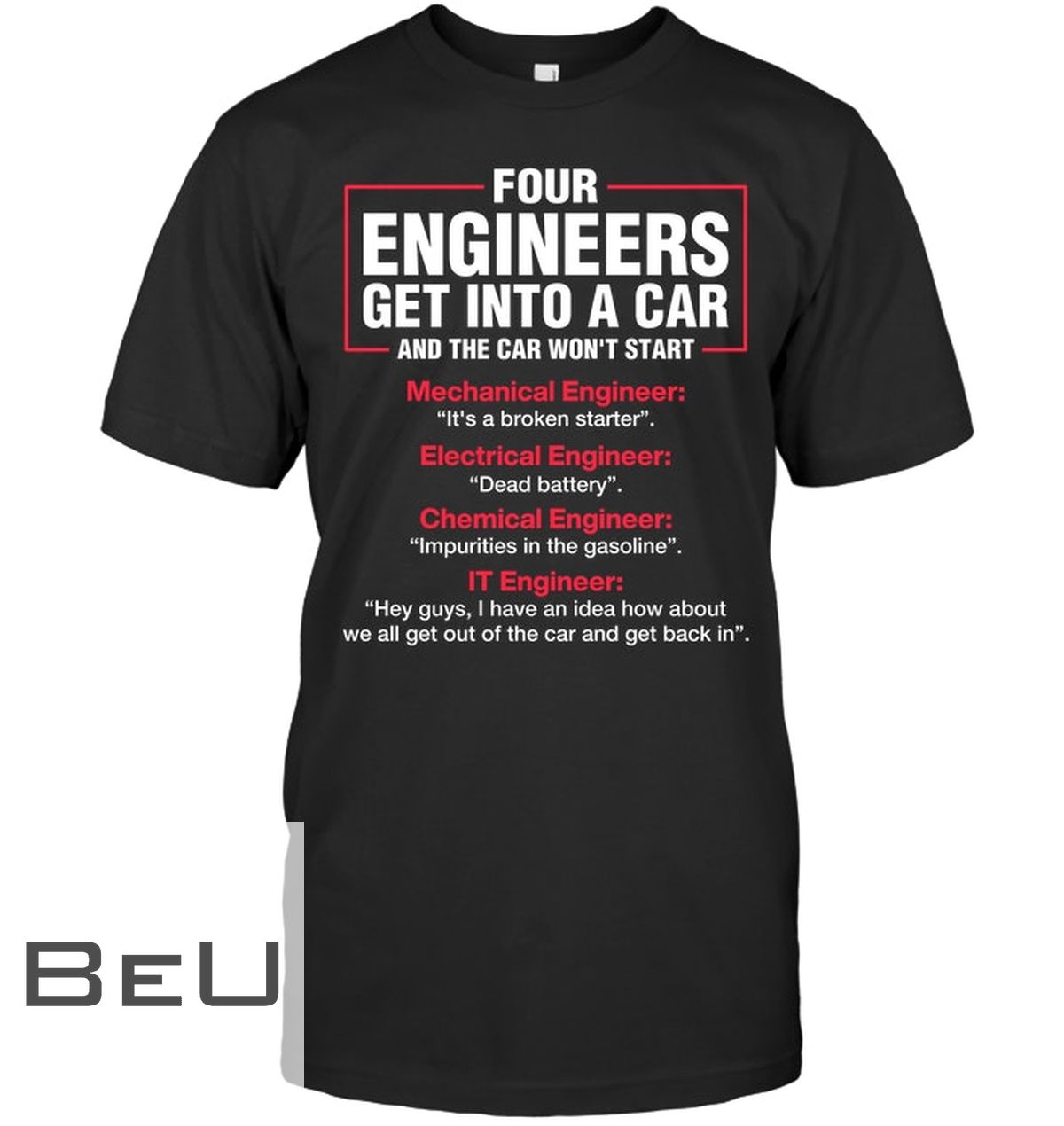 Store Four Engineers Get Into A Car And The Car Won't Start Shirt