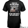 Thank You For Your Service We Don't Know Them All But We Owe Them All Eagle American Flag Shirt
