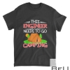 This Engineer Needs To Go Camping Tent Camp Lover T-Shirt