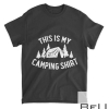 This Is My Camping Shirt Funny Camp Camper Gifts T-Shirt